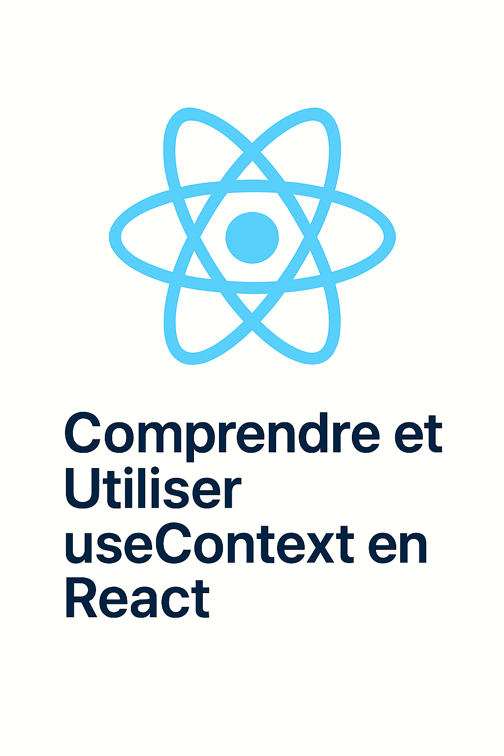 Mastering useContext in React: A Complete Guide to Global Data Management