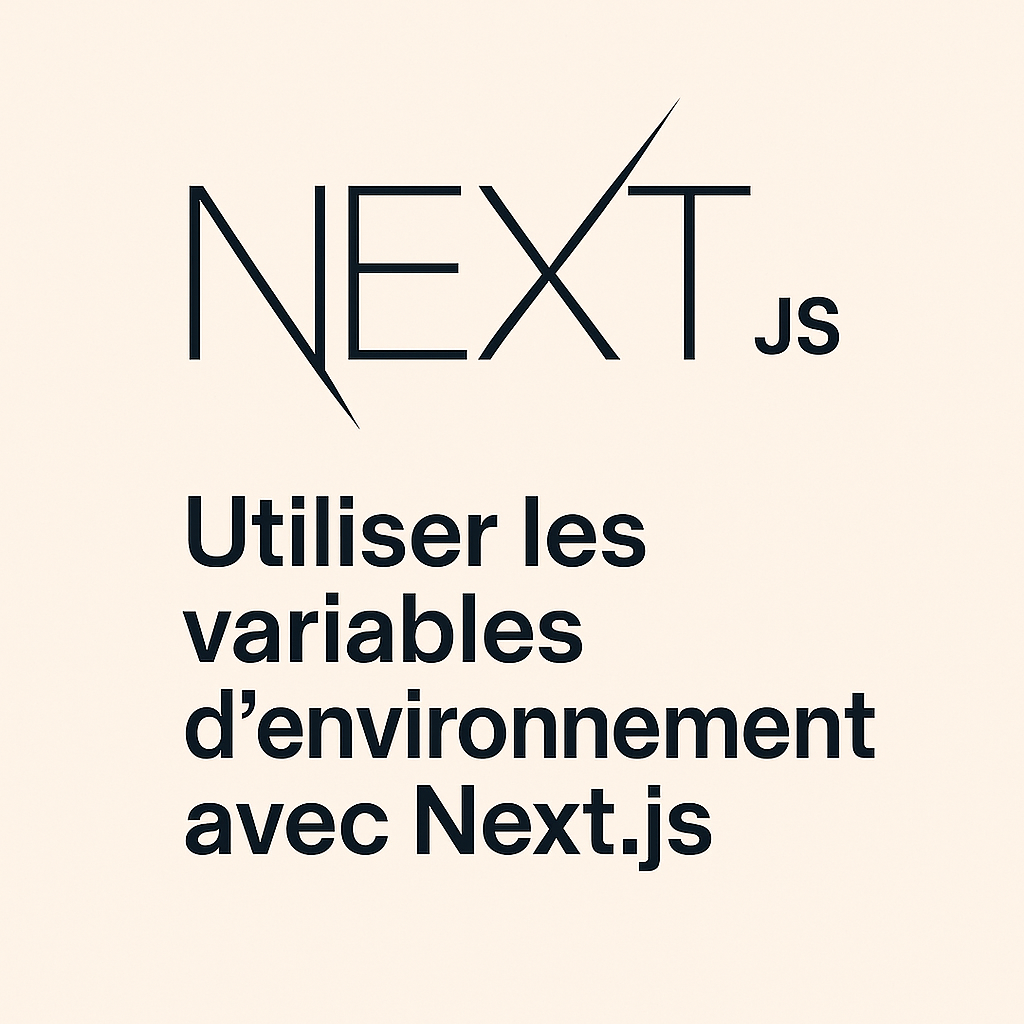 Utiliser les variables d'environnement avec Next.js